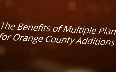The Benefits of Multiple Plans for Orange County Additions